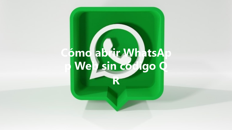Cómo abrir WhatsApp Web sin código QR 三