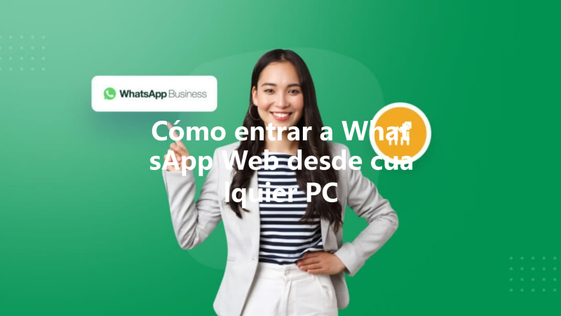 Cómo entrar a WhatsApp Web desde cualquier PC 三