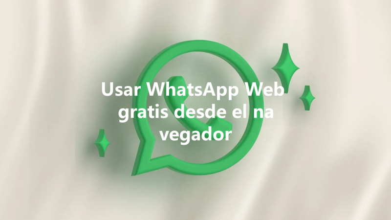 Usar WhatsApp Web gratis desde el navegador 三
