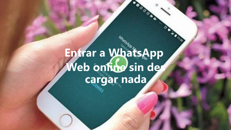 Entrar a WhatsApp Web online sin descargar nada 三