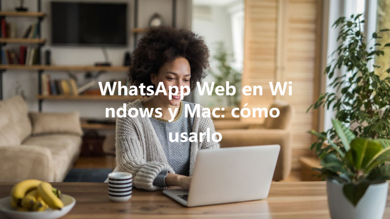 WhatsApp Web en Windows y Mac: cómo usarlo 三