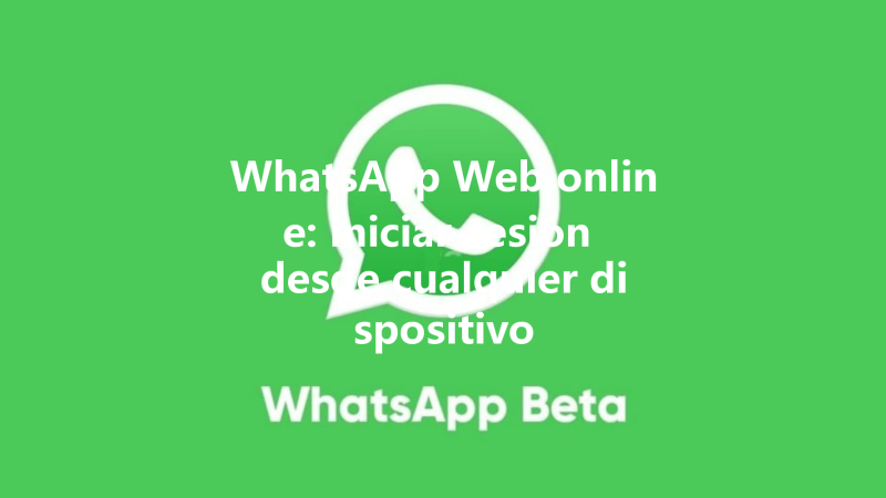 WhatsApp Web online: iniciar sesión desde cualquier dispositivo 三